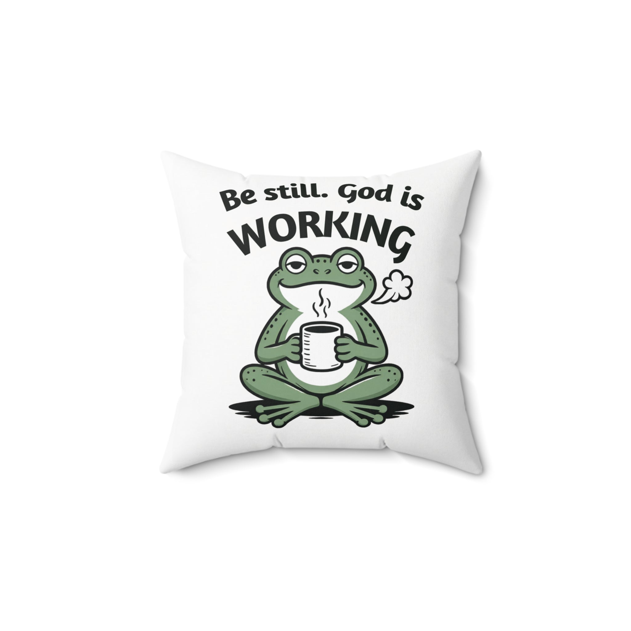 Be Still Christian Throw Pillow — "Be Still. God is working." Inspirational Faith Decor